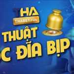 Thủ Thuật Xóc Đĩa Bịp Mới Nhất 2021