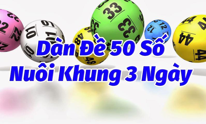 Dàn đề 50 số nuôi khung 3 ngày được nhiều dân chơi lô đề rất tin dùng